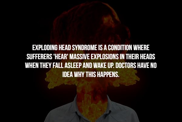 沢田 研二 - Exploding Head Syndrome Is A Condition Where Sufferers 'Hear' Massive Explosions In Their Heads When They Fall Asleep And Wake Up. Doctors Have No Idea Why This Happens.