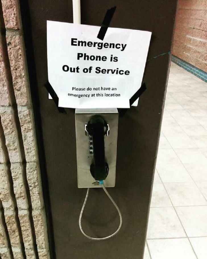 inconvenient funny - Emergency Phone is Out of Service Please do not have an emergency at this location