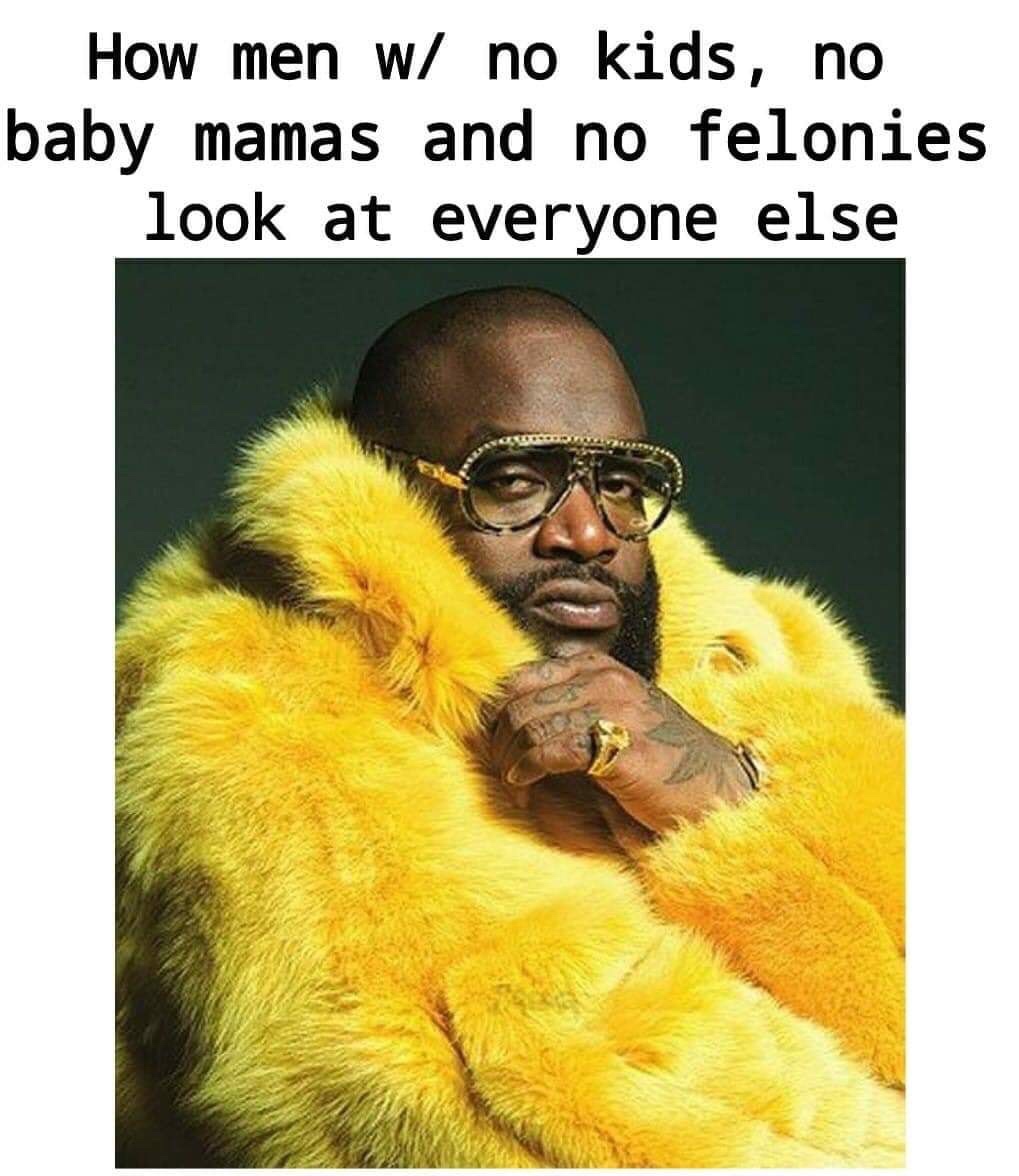rick ross fur coat - How men w no kids, no baby mamas and no felonies look at everyone else