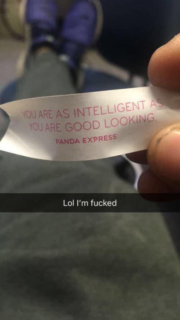 trending super funny memes - You Are As Intelligent As You Are Good Looking. Panda Express Lol I'm fucked