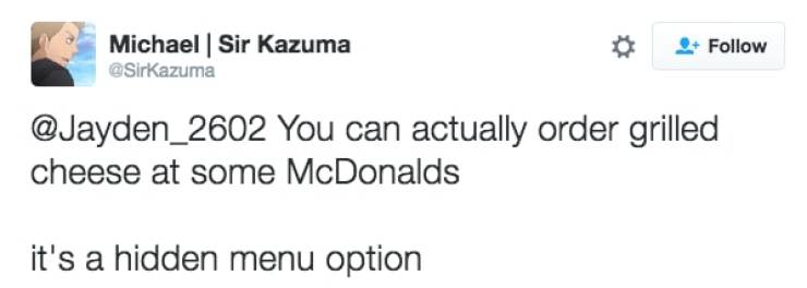 Things McDonalds Is Hiding From You - Michael | Sir Kazuma You can actually order grilled cheese at some McDonalds it's a hidden menu option