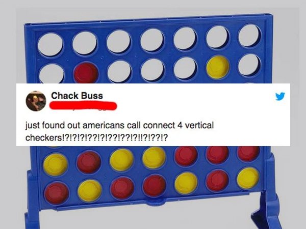 plastic - Chack Buss just found out americans call connect 4 vertical checkers!?!?!?!??!?!??!??!?!!?!??!?