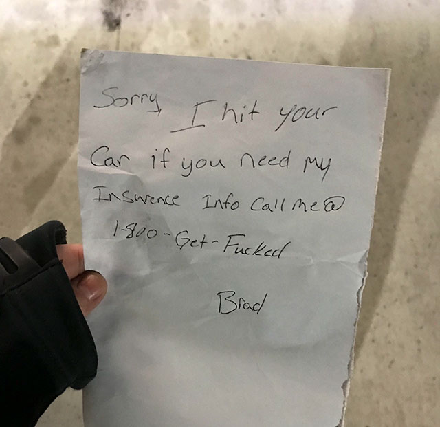 Trashy People - handwriting - Sorry I hit your Car if you need my In Swence Info Call med 1800GetFucked Brac