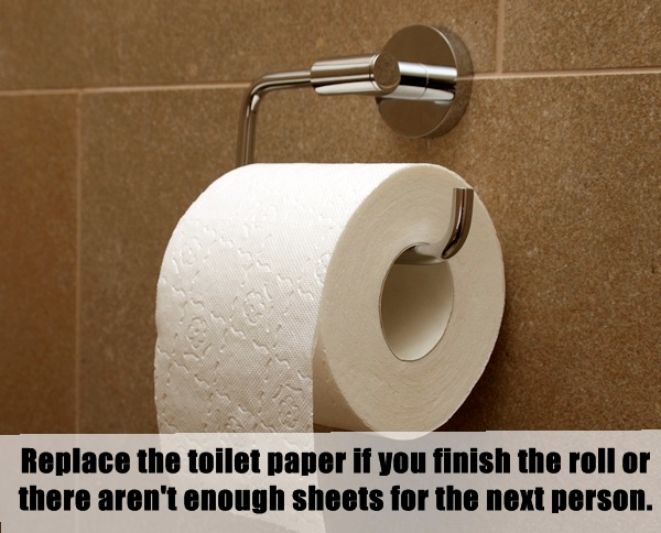 lifehack unwritten rule about best toilet paper of the world - Replace the toilet paper if you finish the roll or there aren't enough sheets for the next person.