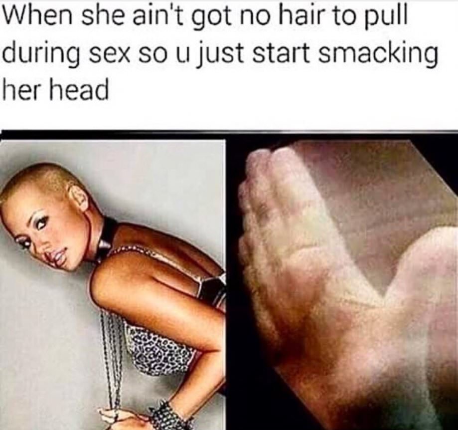 amber rose leaked - When she ain't got no hair to pull during sex so u just start smacking her head