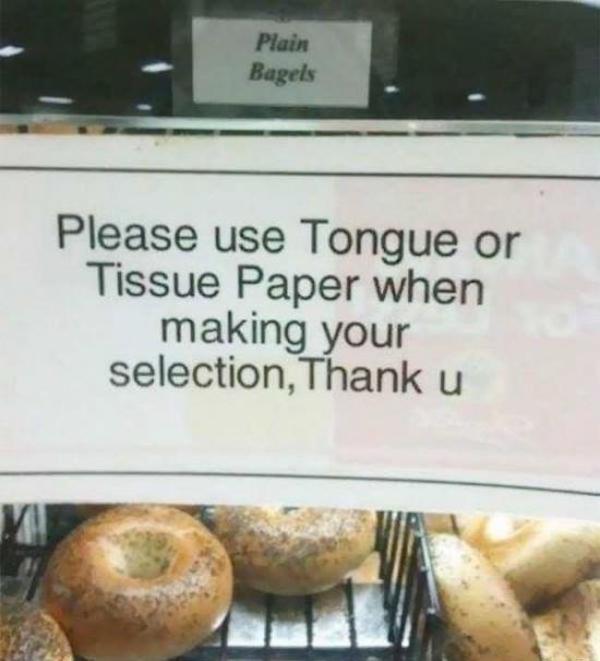 funny mistakes - Plain Bagels Please use Tongue or Tissue Paper when making your selection, Thank u