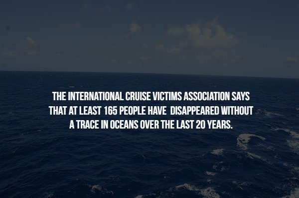 sea - The International Cruise Victims Association Says That At Least 165 People Have Disappeared Without A Trace In Oceans Over The Last 20 Years.