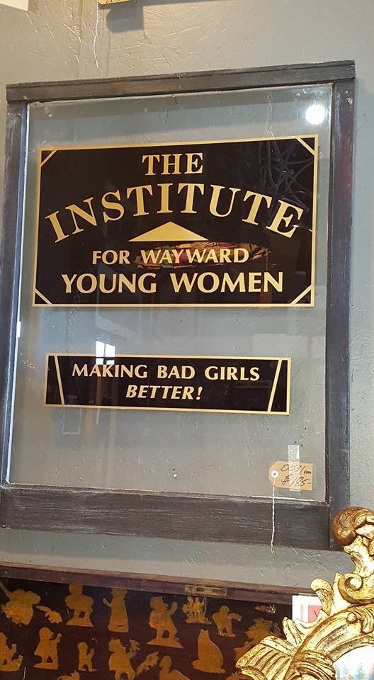 signage - The Institut For Wayward Young Women Making Bad Girls Better!