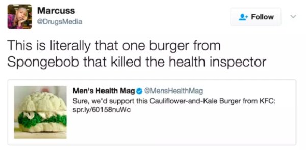ubuntu - Marcuss Media This is literally that one burger from Spongebob that killed the health inspector Men's Health Mag Mag Sure, we'd support this CauliflowerandKale Burger from Kfc spr.ly60158nuWc
