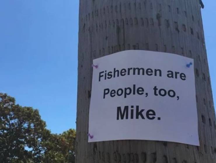 Sign - Fishermen are People, too, Mike.