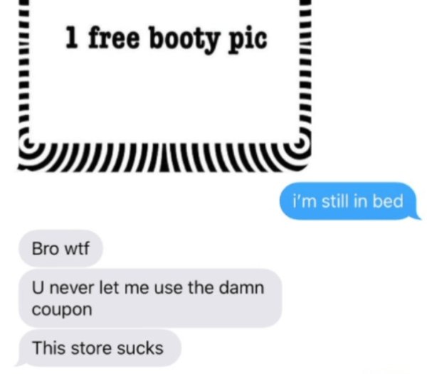 diagram - 1 free booty pic i'm still in bed Bro wtf U never let me use the damn coupon This store sucks