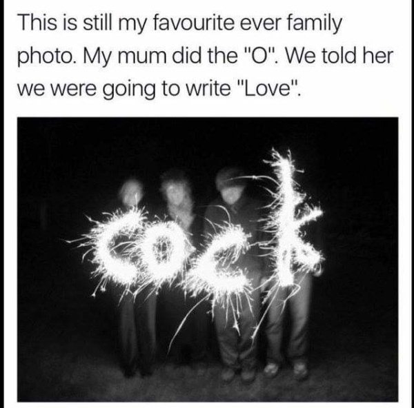 sparklers cock - This is still my favourite ever family photo. My mum did the "O". We told her we were going to write "Love".