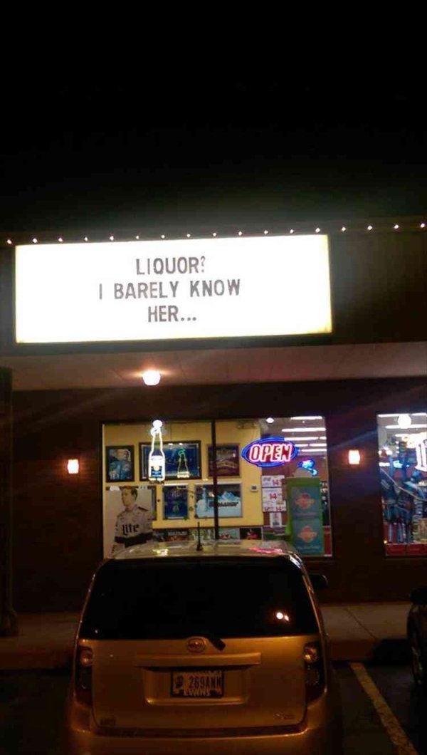 Humour - Liquor? I Barely Know Her... Open 269A