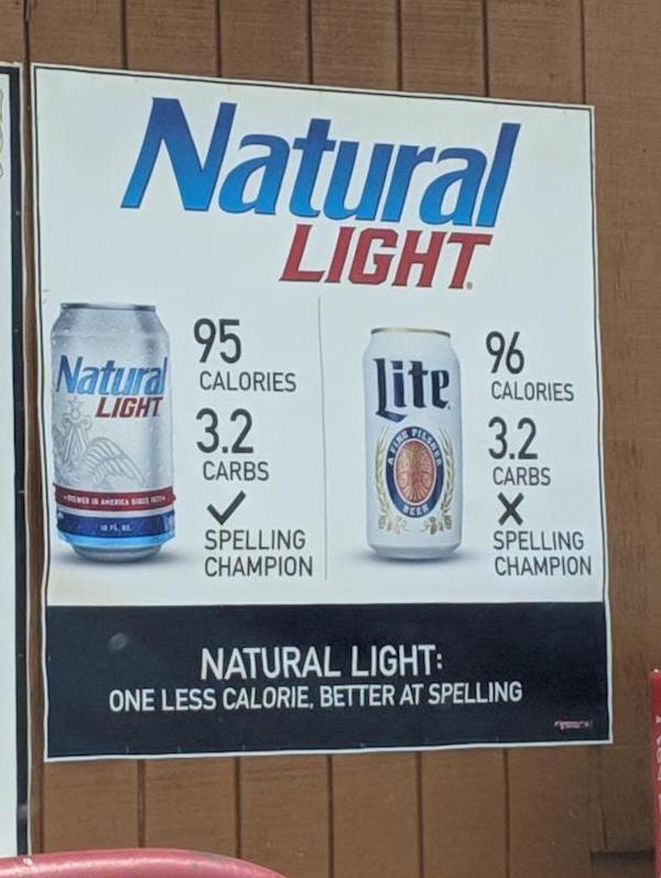 natural light meme - Natural Light 95 96 Natura Light Calories 32 Calories 3.2 Carbs Carbs Rss X Spelling Champion Spelling Champion Natural Light One Less Calorie, Better At Spelling