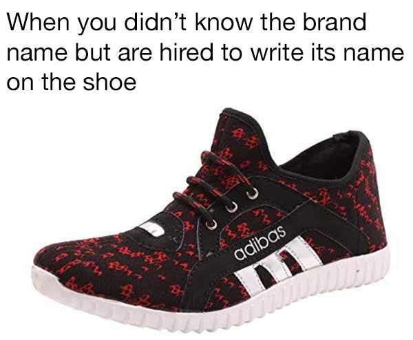 When you didn't know the brand name but are hired to write its name on the shoe adibas