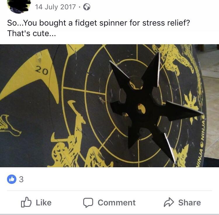 shuriken - So...You bought a fidget spinner for stress relief? That's cute... Nja O Ninja a Comment