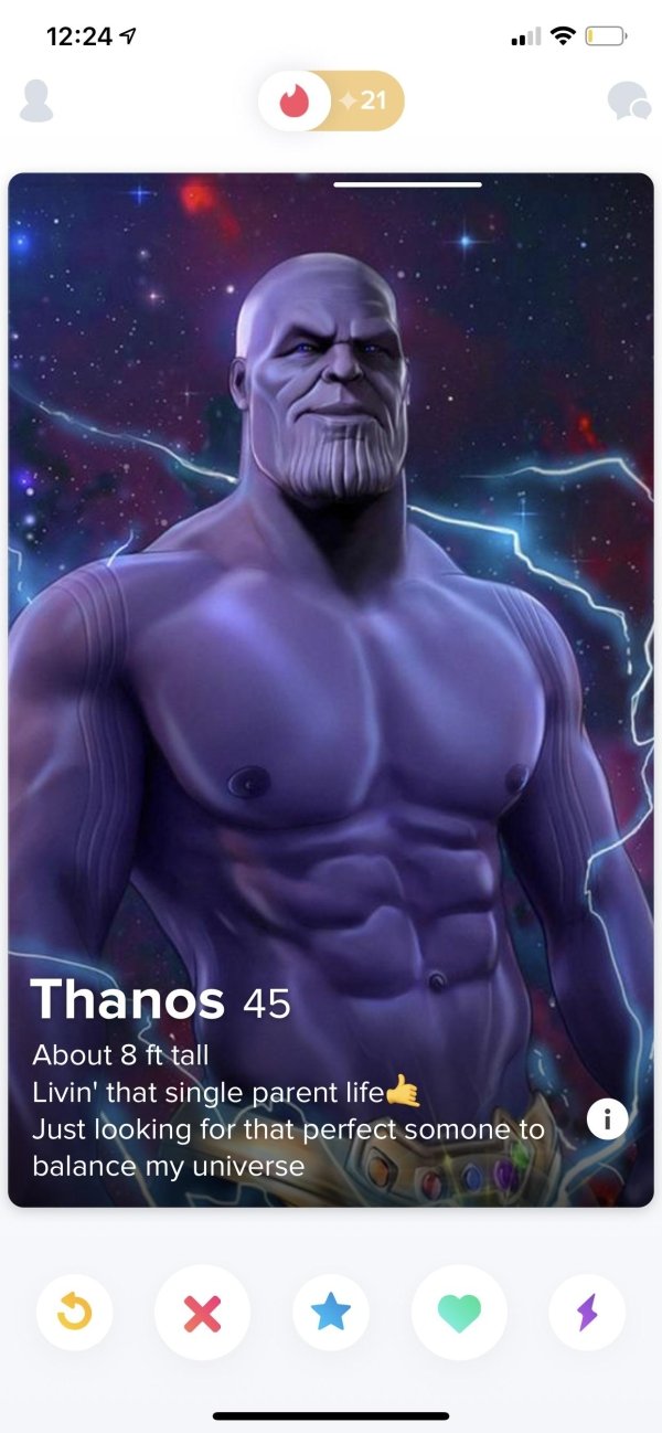 tinder - sexy thanos - 1 Thanos 45 About 8 ft tall Livin' that single parent life 2 Just looking for that perfect somone to balance my universe Lo
