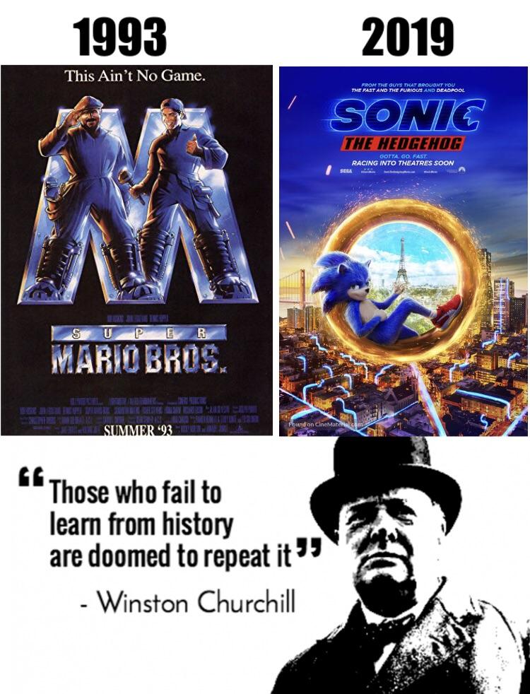 memes - super mario movie - 1993 This Ain't No Game. 2019 Sonic From The Guys That Brought You The Fast And The Flavous And Deadpool The Hedgehog Gotta Go Fast Racing Into Theatres Soon Super Mario Bros. Found on CineMate Summer 93 "Those who fail to lear