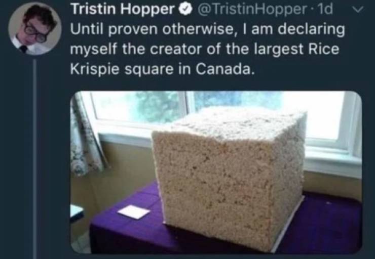 material - Tristin Hopper Hopper.1d Until proven otherwise, I am declaring myself the creator of the largest Rice Krispie square in Canada.