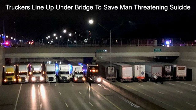 truckers stop man from jumping - Truckers Line Up Under Bridge To Save Man Threatening Suicide