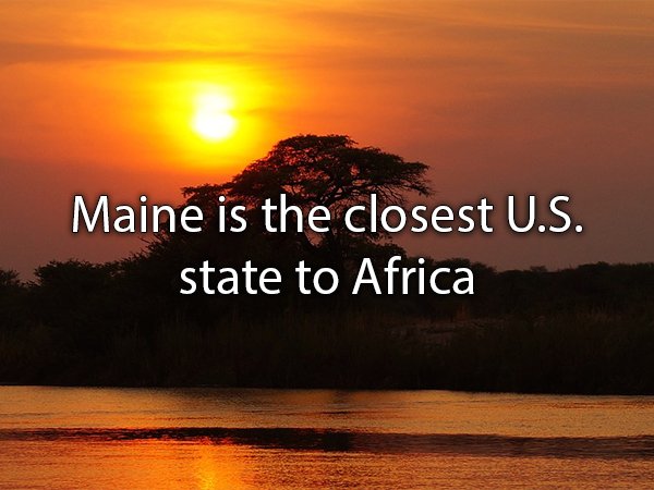The Thing - Maine is the closest U.S. state to Africa