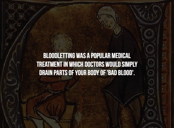 medicine in the middle ages - Bloodletting Was A Popular Medical Treatment In Which Doctors Would Simply Drain Parts Of Your Body Of Bad Blood'. 000. 000