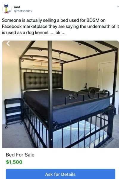 bed with cage underneath - root Someone is actually selling a bed used for Bdsm on Facebook marketplace they are saying the underneath of it is used as a dog kennel..... ok.... Bed For Sale $1,500 Ask for Details