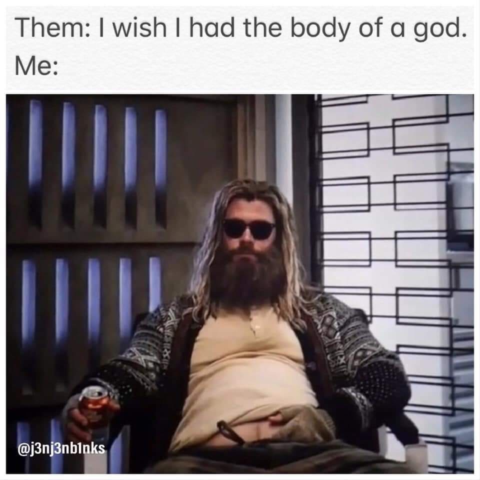 dank meme of Avengers: Endgame - Them I wish I had the body of a god. Me