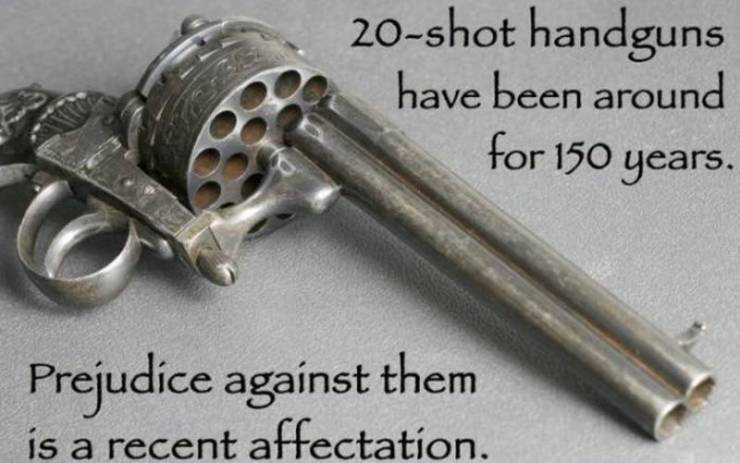 strange weapons - 20shot handguns have been around for 150 years. Prejudice against them is a recent affectation.