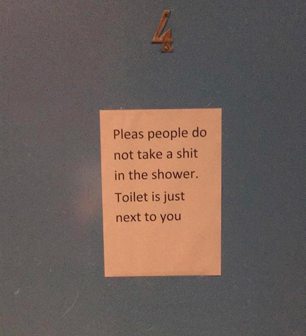 angle - Pleas people do not take a shit in the shower. Toilet is just next to you