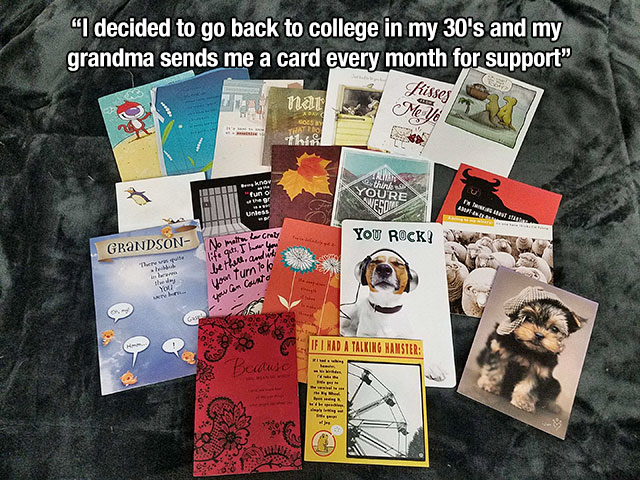 Grandparent - "I decided to go back to college in my 30's and my grandma sends me a card every month for support" Ny Kisses nat In bekov Gas You'Re ses uness You Rock! Grandson No malt Der Huldade at Tum You your Court If I Had A Talking Hamster