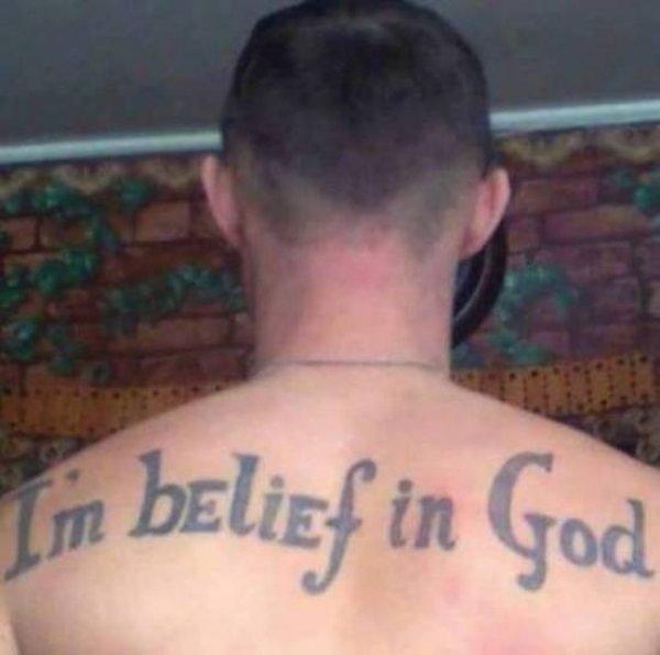 when shit his the fan - meme of a i m belief in god tattoo - Im belief in God