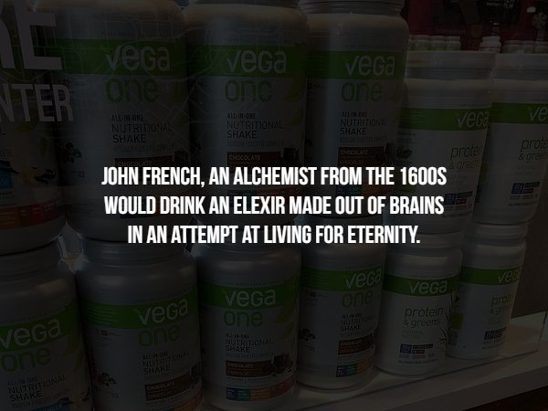 disturbing liquid - Vega Vega Vega Ter ONConcone Al VeGo ve Alling Nutritional Shake Nutritional Shake Shake prot John French, An Alchemist From The 1600S Would Drink An Elexir Made Out Of Brains In An Attempt At Living For Eternity. vegas vega, Vega vega