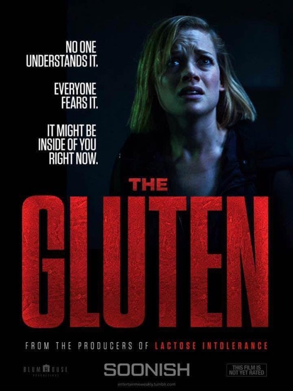 gluten movie poster - No One Understands It. Everyone Fears It. It Might Be Inside Of You Right Now. The From The Producers Of Lactose Intolerance Blumhouse Soonish Nukset Antes This Film Is Not Yet Rated entertainmoakty.tumblr.com