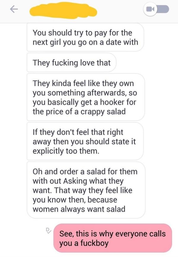 number - You should try to pay for the next girl you go on a date with They fucking love that They kinda feel they own you something afterwards, so you basically get a hooker for the price of a crappy salad If they don't feel that right away then you shou