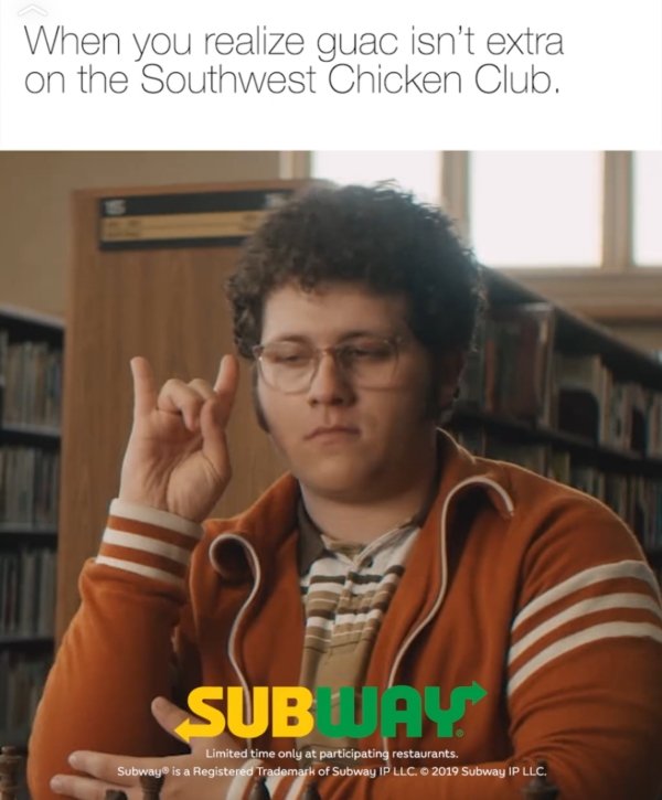 photo caption - When you realize guac isn't extra on the Southwest Chicken Club. Sub Day Limited time only at participating restaurants. Subway is a Registered Trademark of Subway Ip Llc. 2019 Subway Ip Llc