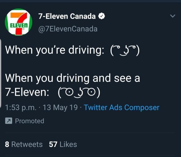 7 11 - Eleven 7Eleven Canada When you're driving 30 When you driving and see a 7Eleven Ojo, p.m. 13 May 19. Twitter Ads Composer Promoted 8 57