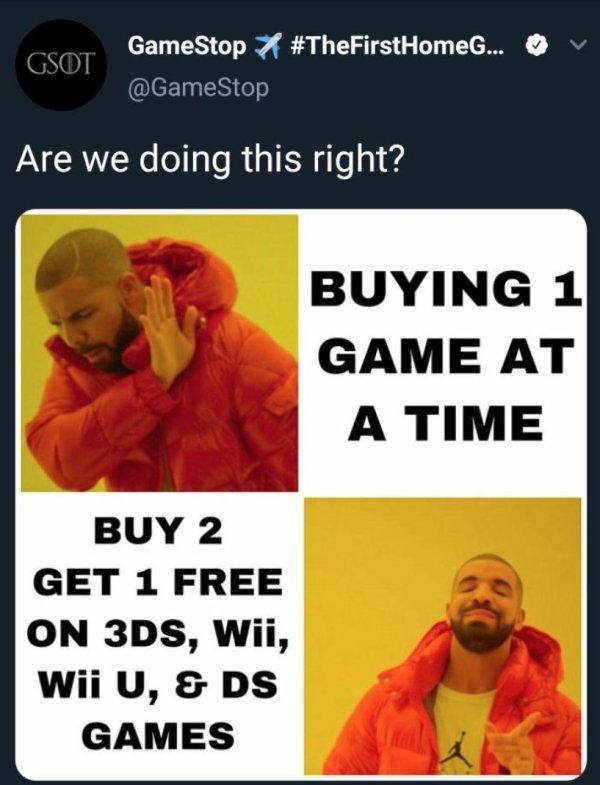 buy 2 get 1 free - ... v Gsot GameStop Are we doing this right? Buying 1 Game At A Time Buy 2 Get 1 Free On 3DS, Wii, Wii U, & Ds Games