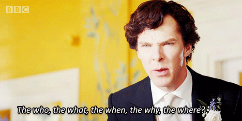 sherlock gifs - Bbc The who, the what, the when, the why the wherezi