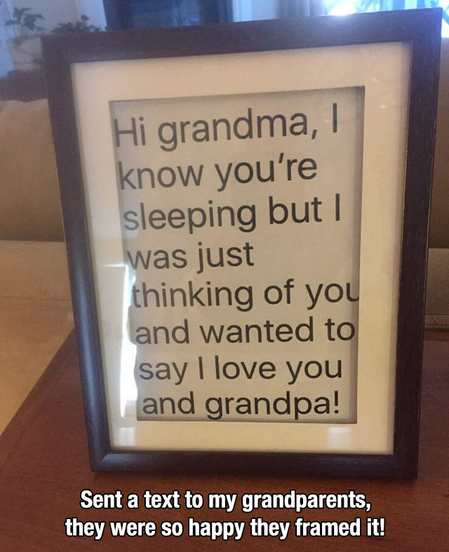 photo caption - Hi grandma, ! know you're sleeping but I was just thinking of you and wanted to say I love you and grandpa! Sent a text to my grandparents, they were so happy they framed it!