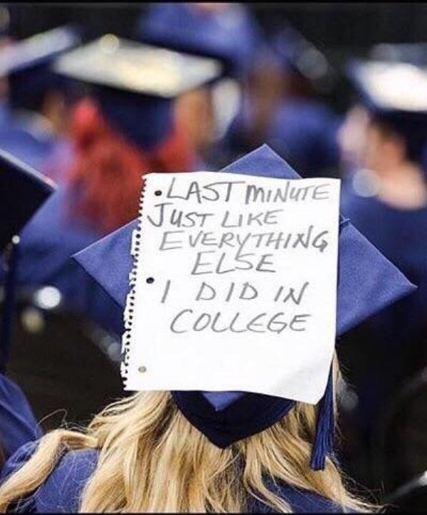 last minute graduation cap - Last Minute Just Everything Delse Ti Did In Colege