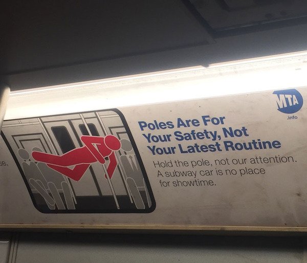 vehicle - info Poles Are For Your Safety, Not Your Latest Routine Hold the pole, not our attention. A subway car is no place for showtime.