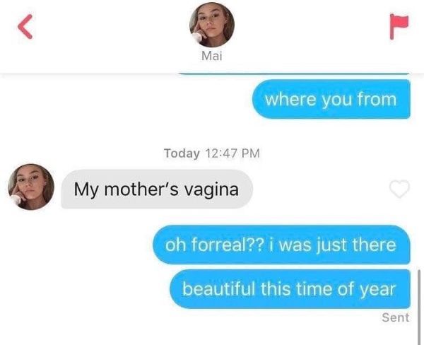 madlads - Humour - Mai where you from Today My mother's vagina oh forreal?? i was just there beautiful this time of year Sent
