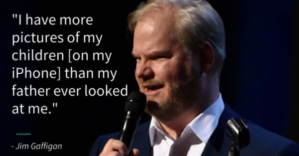 jim gaffigan a christian - "I have more pictures of my children on my iPhone than my father ever looked at me." Jim Gaffigan