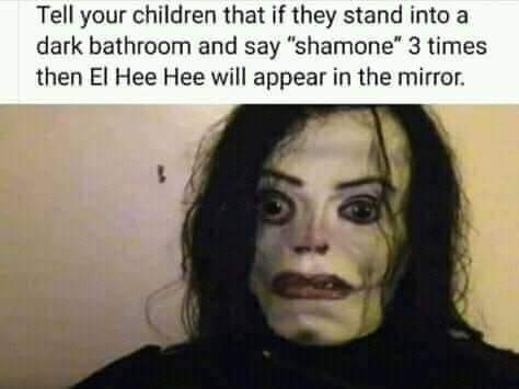 meme el hee hee - Tell your children that if they stand into a dark bathroom and say "shamone" 3 times then El Hee Hee will appear in the mirror.