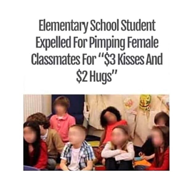 meme learning - Elementary School Student Expelled For Pimping Female Classmates For $3 Kisses And $2 Hugs