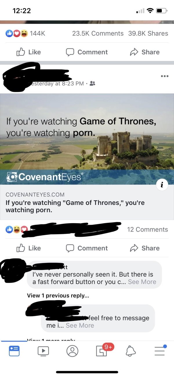 website - 00 D Comment esterday at If you're watching Game of Thrones, you're watching porn. O CovenantEyes Covenanteyes.Com If you're watching "Game of Thrones," you're watching porn. 12 Comment I've never personally seen it. But there is a fast forward 