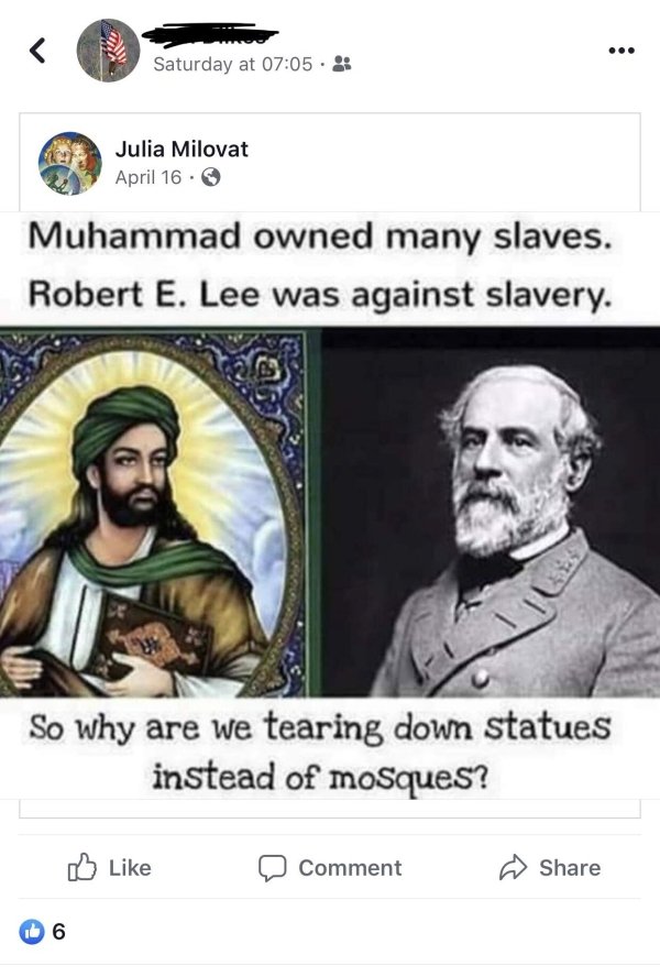 robert e lee against slavery - Saturday at Julia Milovat April 16. Muhammad owned many slaves. Robert E. Lee was against slavery. So why are we tearing down statues instead of mosques? not D Comment