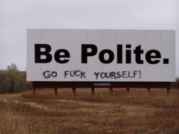 Be Polite. Go Fuck Yourself!