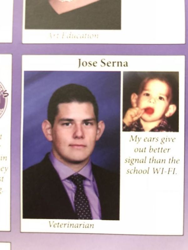funny yearbook quotes - Jose Serna My ears give out better signal than the school WiFi. Veterinarian